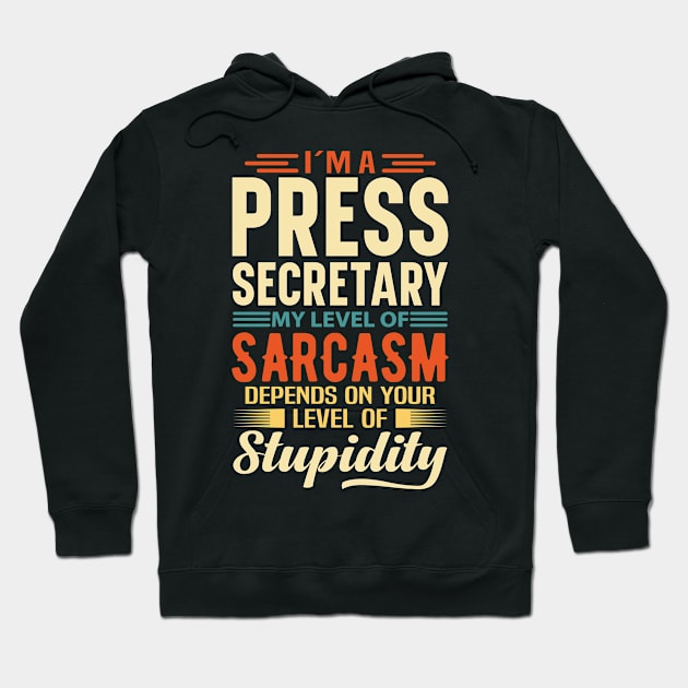 I'm A Press Secretary Hoodie by Stay Weird